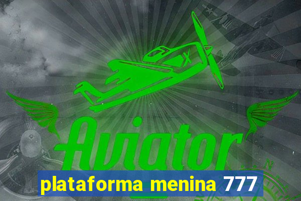 plataforma menina 777